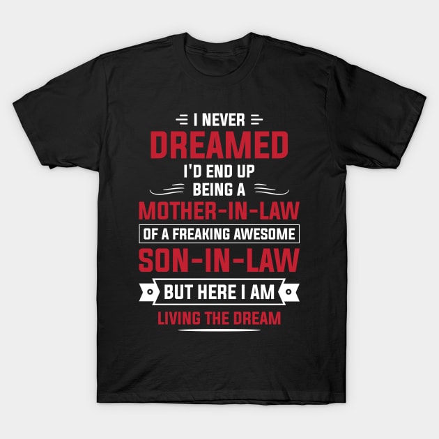 I Never Dreamed I'd End Up Being A Mother In Law Son In Law Women T-Shirt by TeeTeeUp